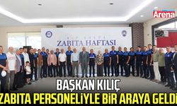 Başkan Kılıç, zabıta personeliyle bir araya geldi
