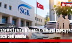 Kademeli emeklilik nedir, kimleri kapsıyor? 2026 son durum