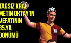 Taçsız Kral Metin Oktay’ın vefatının 35. yıl dönümü