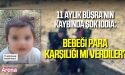 Kayıp Büşra soruşturmasında çarpıcı gelişme! Bebek para karşılığında mı verildi?