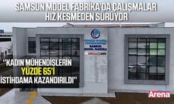 Samsun Model Fabrika’da çalışmalar masaya yatırıldı
