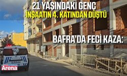 Bafra’da inşaatın 4’üncü katından düşen genç ağır yaralandı