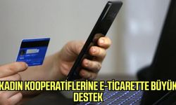 Kadın kooperatiflerine e-ticarette büyük destek!