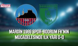 Mardin 1969 Spor-Bodrum FK maçında ilk yarı golsüz