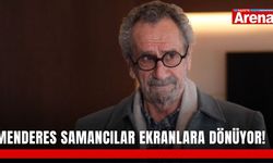 Menderes Samancılar ekranlara dönüyor!