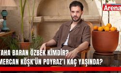 Taha Baran Özbek kimdir? Mercan Köşk’ün Poyraz’ı kaç yaşında?
