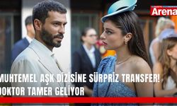 Muhtemel Aşk dizisine sürpriz transfer! Doktor Tamer geliyor