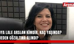 Oya Lale Arslan kimdir, kaç yaşında? Neden gözaltına alındı?