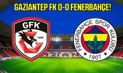 Fenerbahçe deplasmanda puan kaybetti! Gaziantep'te gol sesi çıkmadı