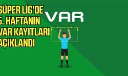 Süper Lig'de 5. haftanın VAR kayıtları açıklandı