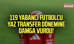 Süper Lig takımları yaz transfer döneminde 119 yabancı futbolcu aldı