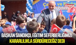 Başkan Sandıkçı, eğitim seferberliğimizi kararlılıkla sürdüreceğiz dedi