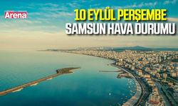 Samsun'da 10 Eylül Perşembe hava durumu