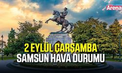 Samsun'da 2 Eylül Çarşamba hava durumu
