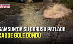 Samsun’da su borusu patladı, cadde göle döndü