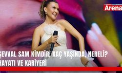 Şevval Sam kimdir, kaç yaşında, nereli? Hayatı ve kariyeri