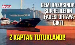 Silivri açıklarındaki gemi kazasında yeni gelişme: 2 kaptan tutuklandı