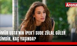 Ömür Usta’nın İpek’i Sude Zülal Güler kimdir, kaç yaşında?