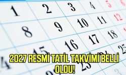 2027 resmi tatil takvimi belli oldu!