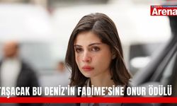 Taşacak Bu Deniz’in Fadime’sine onur ödülü