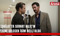 Teşkilat’ta Serhat Kılıç’ın yerine gelecek isim belli oldu