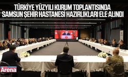 Samsun’da Türkiye Yüzyılı kapsamında yatırımlar değerlendirildi
