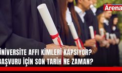 Üniversite affı kimleri kapsıyor? Başvurular devam ediyor