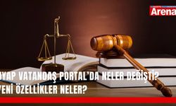 UYAP Vatandaş Portal’da neler değişti? Yeni özellikler neler?