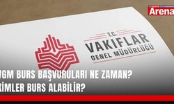 VGM burs başvuruları ne zaman? Kimler burs alabilir?