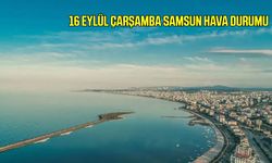 16 Eylül Çarşamba Samsun hava durumu