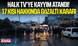 Halk TV’ye kayyım atandı! 17 kişi hakkında gözaltı kararı