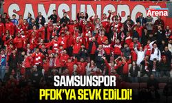 Samsunspor, PFDK’ya sevk edildi!
