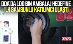 DOA’da 100 bin ambalaj hedefine ilk Samsunlu katılımcı ulaştı