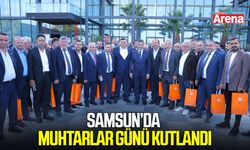 Samsun’da Muhtarlar Günü, Muhtarlar Buluşması Programıyla kutlandı