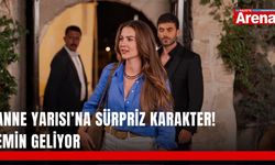 Anne Yarısı’na sürpriz karakter! Emin geliyor