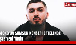 Blok3'ün Samsun konseri ertelendi! İşte yeni tarih
