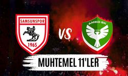 Samsunspor- Amed SF maçı muhtemel 11'leri