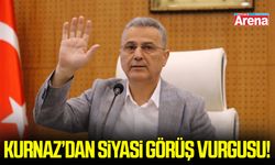 Kurnaz’dan siyasi görüş vurgusu!