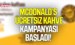 McDonald’s ücretsiz kahve kampanyası başladı! İşte detaylar
