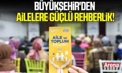 Büyükşehir'den ailelere güçlü rehberlik!