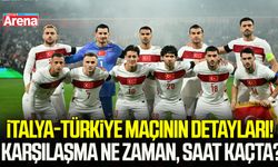 İtalya-Türkiye maçının detayları! Karşılaşma ne zaman, saat kaçta?