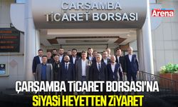 Çarşamba Ticaret Borsası'na siyasi heyetten ziyaret