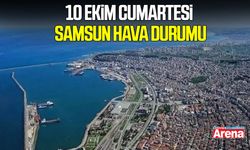 10 Ekim Cumartesi Samsun hava durumu