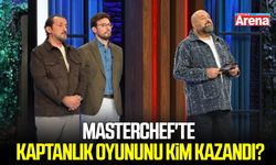 MasterChef'te kaptanlık oyununu kim kazandı?