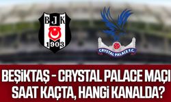 Beşiktaş - Crystal Palace maçı bu akşam! Saat kaçta, hangi kanalda?