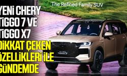 Yeni Chery Tiggo 7 ve Tiggo X7 dikkat çeken özellikleri ile gündemde