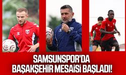 Samsunspor’da Başakşehir mesaisi başladı!