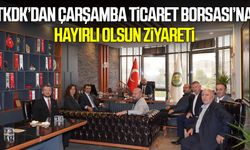 TKDK’dan Çarşamba Ticaret Borsası’na hayırlı olsun ziyareti