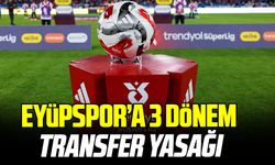 Eyüpspor’a transfer yasağı: FIFA’nın listesinde dikkat çeken tarih