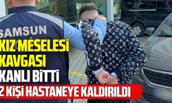 Samsun’da kız meselesi kavgasında 2 kişi bıçaklandı
